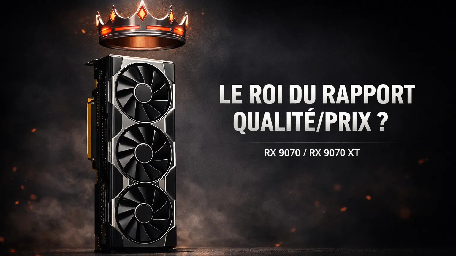 Carte graphique AMD Radeon RX 9070 XT triple ventilateur avec design premium et couronne symbole du meilleur rapport qualité prix