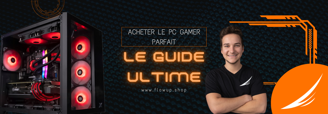 Guide d'achat PC Gamer - JudgeHype